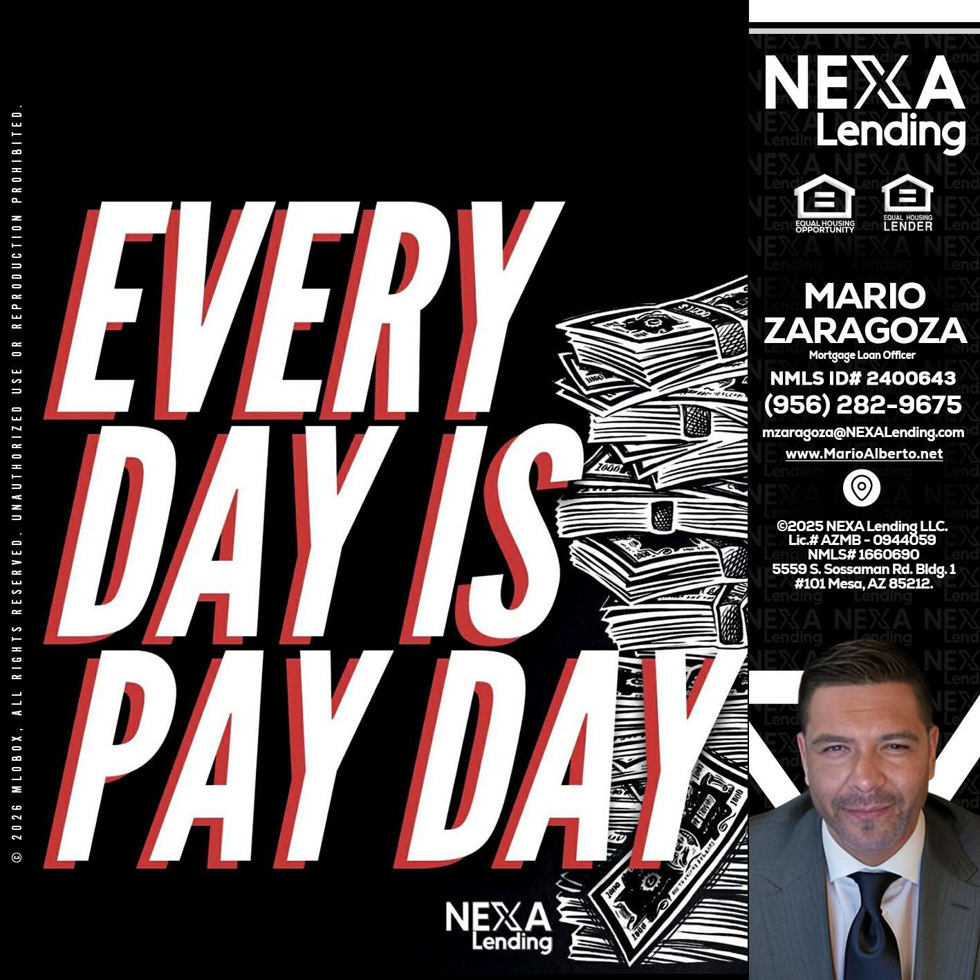 EVERY DAY IS PAY DAY - Mario Zaragoza -Mortgage Loan Officer