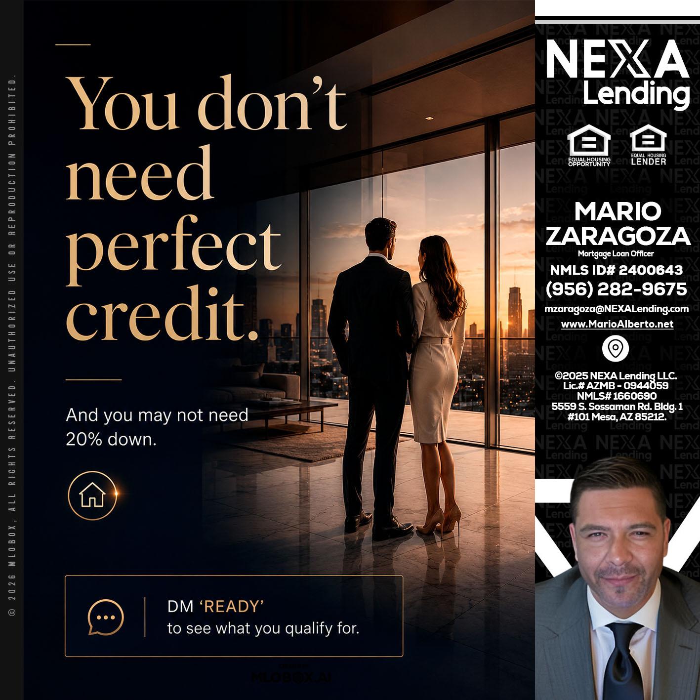 you don't need - Mario Zaragoza -Mortgage Loan Officer