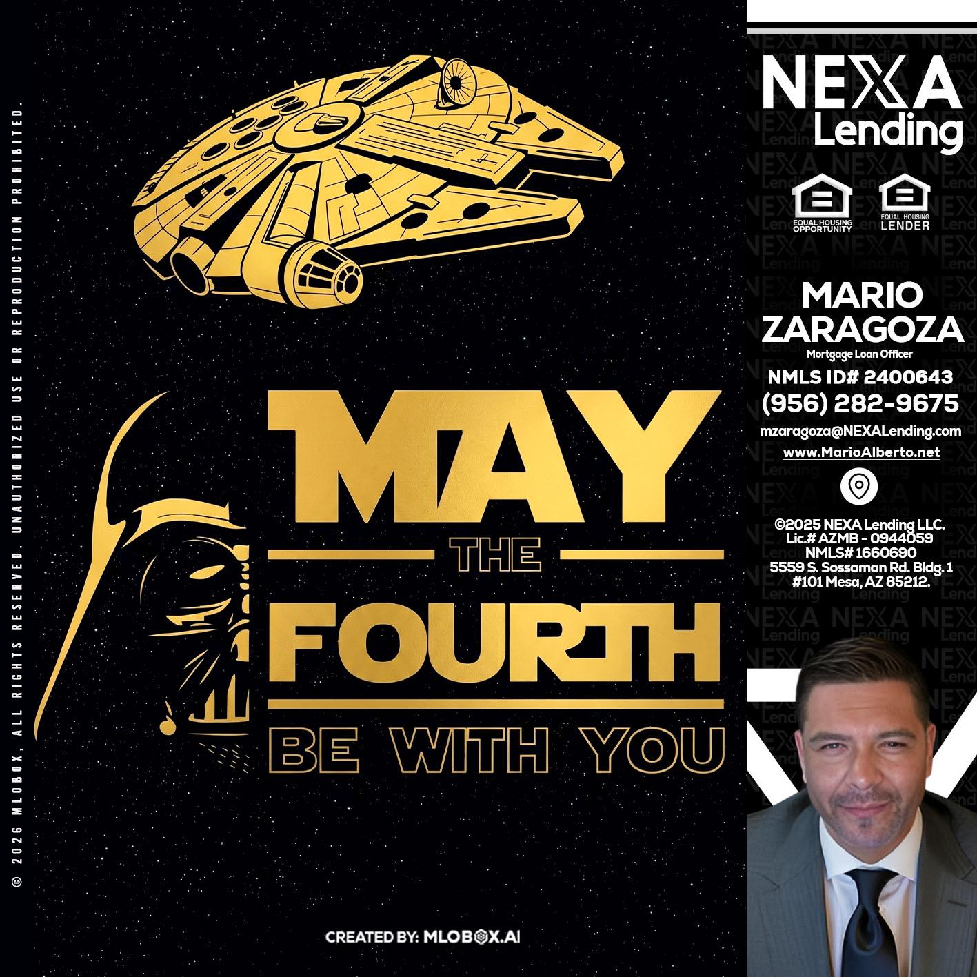 MAY THE FOURTH - Mario Zaragoza -Mortgage Loan Officer